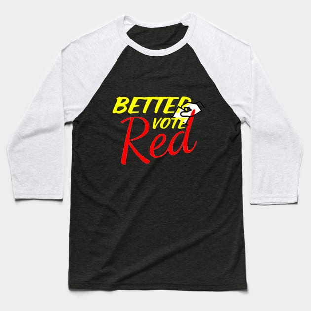 better vote red ,a president can save america Baseball T-Shirt by heizen